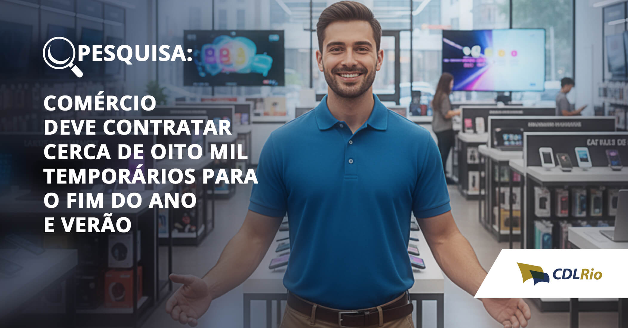 Imagem de abertura do artigo: Comércio deve contratar cerca de oito mil temporários para o fim do ano e verão